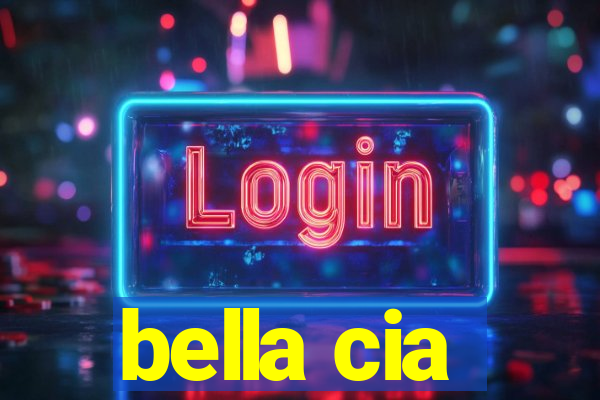 bella cia